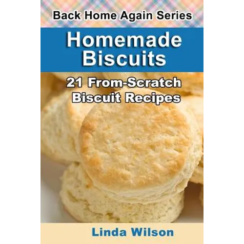 Homemade Biscuits: 21 From-Scratch Biscuit Recipes