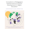 Innovations in Pedagogical Practice and Curriculum Development in Higher Education: Contemporary Global Perspectives