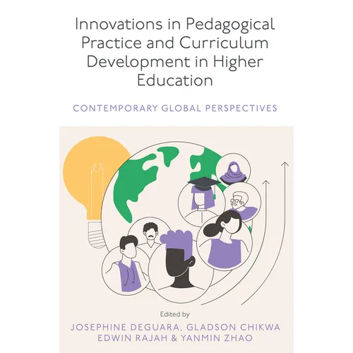 Innovations in Pedagogical Practice and Curriculum Development in Higher Education: Contemporary Global Perspectives