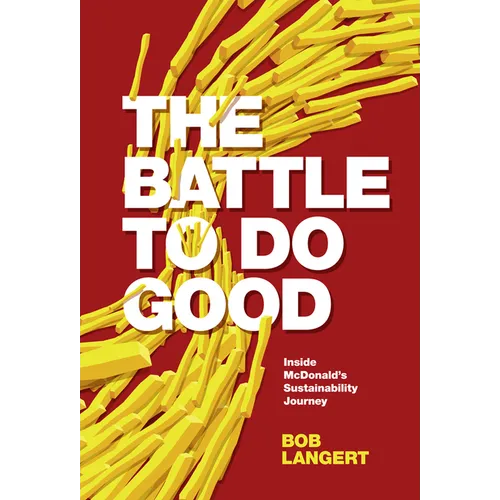 The Battle to Do Good: Inside McDonald's Sustainability Journey