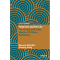 Feng Shui and the City: The Private and Public Spaces of Chinese Geomancy