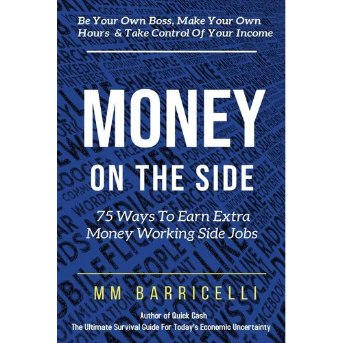 Money on the Side 75 Ways to Earn Extra Money Working Side Jobs