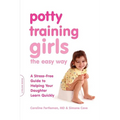 Potty Training Girls the Easy Way: A Stress-Free Guide to Helping Your Daughter Learn Quickly