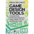 Game Design Tools: Cognitive, Psychological, and Practical Approaches