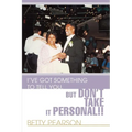 I've Got Something to Tell You, but Don't Take it Personal!!