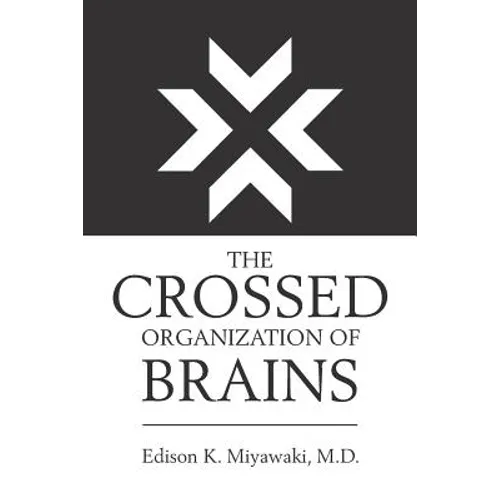 The Crossed Organization of Brains