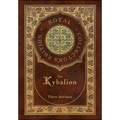The Kybalion (Royal Collector's Edition) (Case Laminate Hardcover with Jacket)