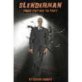 Slenderman: From Fiction to Fact