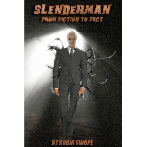 Slenderman: From Fiction to Fact