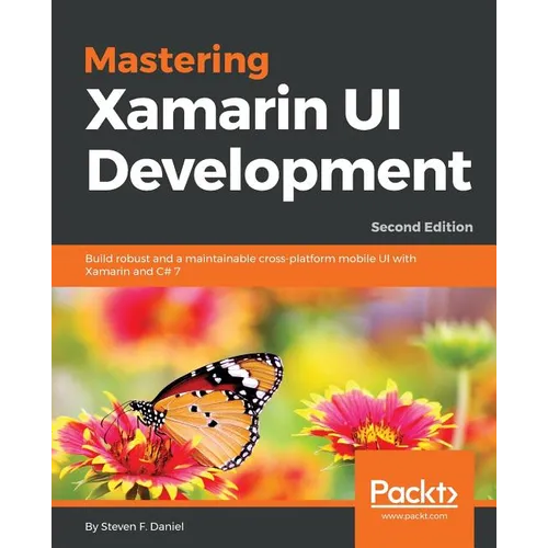 Mastering Xamarin UI Development - Second Edition