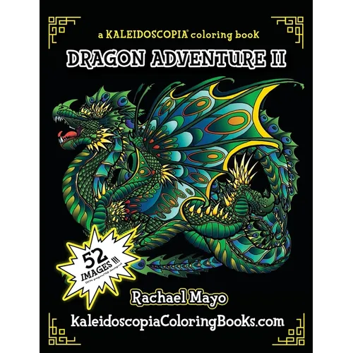 Dragon Adventure 2: A Kaleidoscopia Coloring Book: The Adventure Continues
