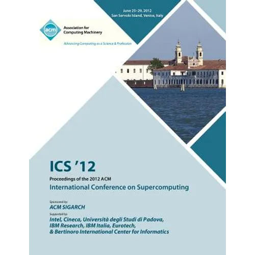 ICS 12 Proceedings of the 2012 ACM International Conference on Supercomputing