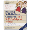 Raising Self-Reliant Children in a Self-Indulgent World: Seven Building Blocks for Developing Capable Young People