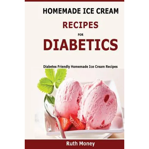 Homemade Ice Cream Recipes For Diabetics: Diabetes friendly homemade ice cream recipes