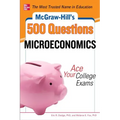 McGraw-Hill's 500 Microeconomics Questions: Ace Your College Exams: 3 Reading Tests + 3 Writing Tests + 3 Mathematics Tests