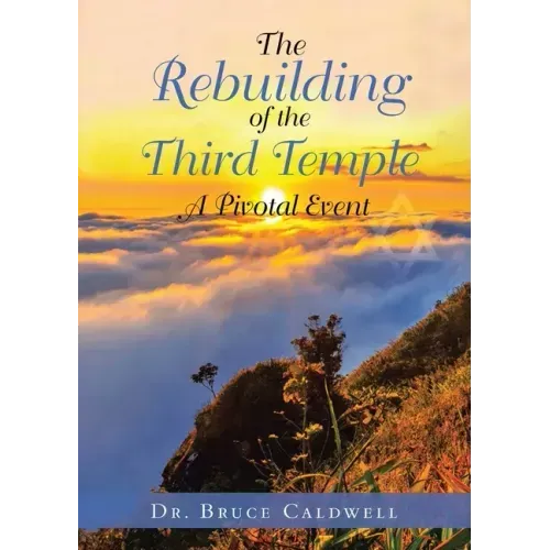 The Rebuilding of the Third Temple: A Pivotal Event