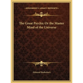 The Great Psychic Or the Master Mind of the Universe