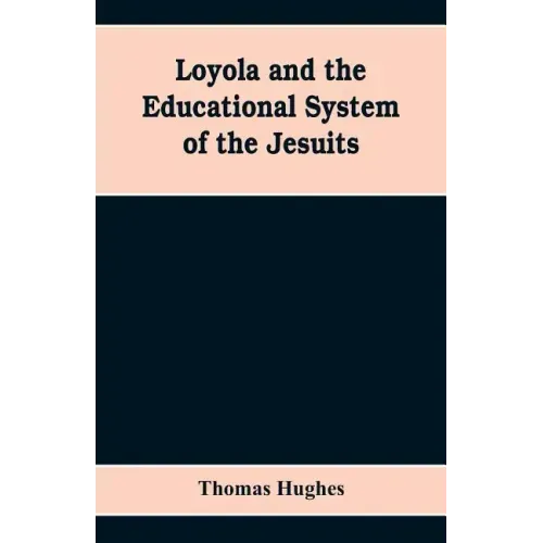 Loyola and the educational system of the Jesuits