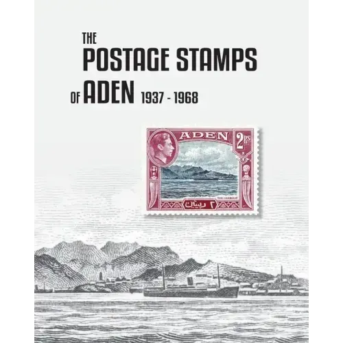 The Postage Stamps of Aden 1937-1968