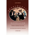 Sentimental Materialism: Gender, Commodity Culture, and Nineteenth-Century American Literature