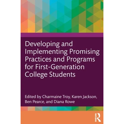 Developing and Implementing Promising Practices and Programs for First-Generation College Students