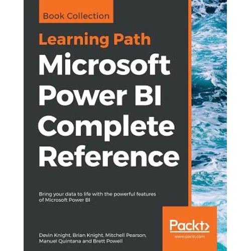 Microsoft Power BI Complete Reference: Bring your data to life with the powerful features of Microsoft Power BI