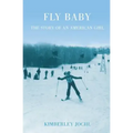 Fly Baby: The Story of an American Girl
