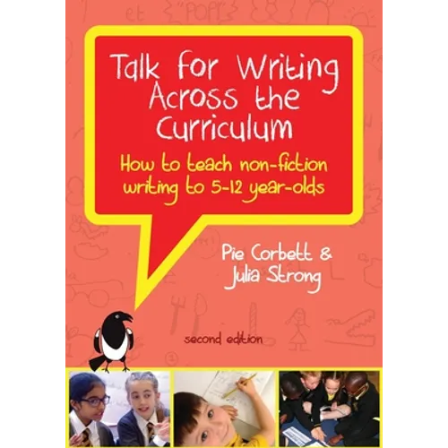 Talk for Writing Across the Curriculum: How to Teach Non-fiction Writing to 5-12 Year-olds (Revised Edition)