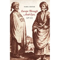 Europe Through Arab Eyes, 1578-1727
