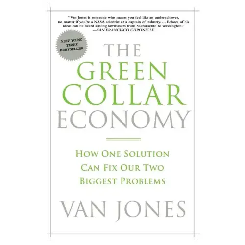 The Green Collar Economy: How One Solution Can Fix Our Two Biggest Problems