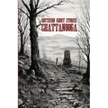 Southern Ghost Stories: Chattanooga
