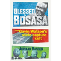 Blessed by Bosasa: Inside Gavin Watson's State Capture Cult