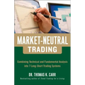 Market-Neutral Trading: Combining Technical and Fundamental Analysis Into 7 Long-Short Trading Systems