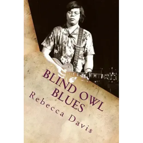 Blind Owl Blues: The Mysterious Life and Death of Blues Legend Alan Wilson