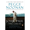 John Paul the Great: Remembering a Spiritual Father
