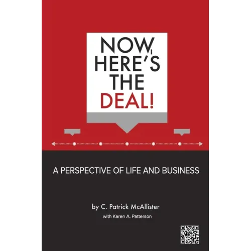 Now, Here's the Deal! A Perspective of Life and Business