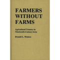 Farmers Without Farms: Agricultural Tenancy in Nineteenth-Century Iowa