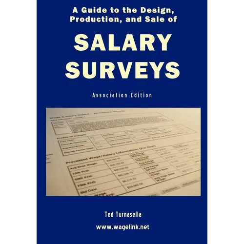 A Guide to the Design, Production, and Sale of Salary Surveys