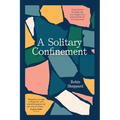 A Solitary Confinement: Always Look on the Bright Side, Even Though You're Paralysed from the Neck Downwards