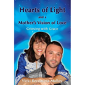 Hearts of Light and a Mother's Vision of Love