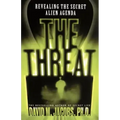 The Threat: Revealing the Secret Alien Agenda