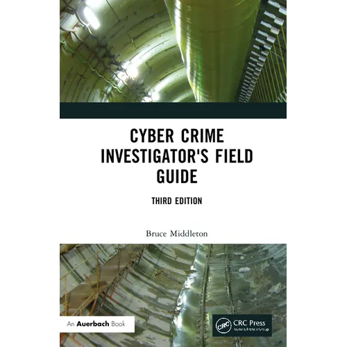 Cyber Crime Investigator's Field Guide