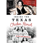 Inside the Texas Chicken Ranch: The Definitive Account of the Best Little Whorehouse - Paperback