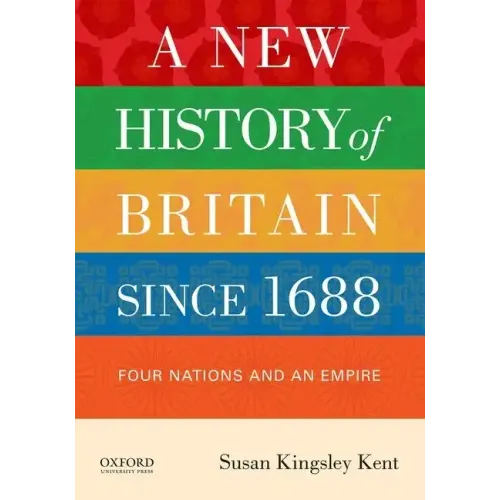 A New History of Britain Since 1688: Four Nations and an Empire