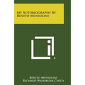 My Autobiography by Benito Mussolini