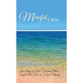 Merciful, I Am: The Story of How Forgiving Others Taught Me How to Forgive Myself