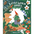 Little Witch Hazel: A Year in the Forest