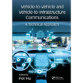Vehicle-to-Vehicle and Vehicle-to-Infrastructure Communications: A Technical Approach