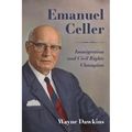 Emanuel Celler: Immigration and Civil Rights Champion