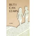 But I Can Learn